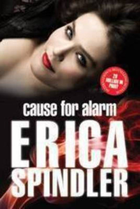 CAUSE FOR ALARM by Erica Spindler - 9781921685262