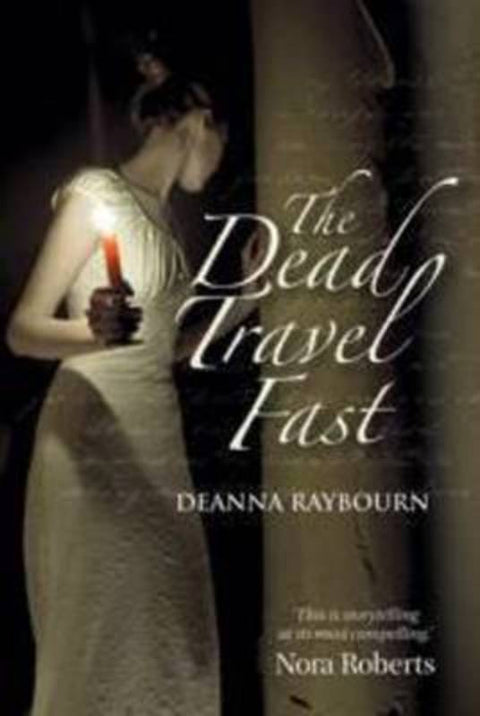 The Dead Travel Fast by Deanna Raybourn - 9781921685668
