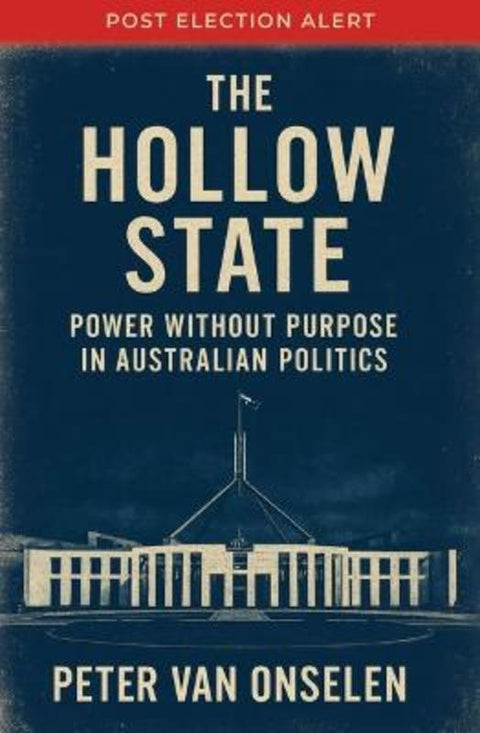 The Hollow State by Peter Van Onselen - 9781921804724