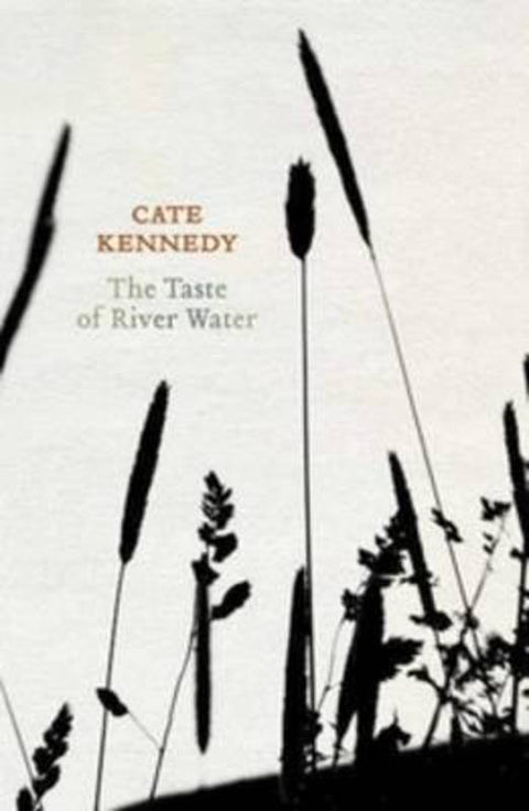 The Taste of River Water by Cate Kennedy - 9781921844003