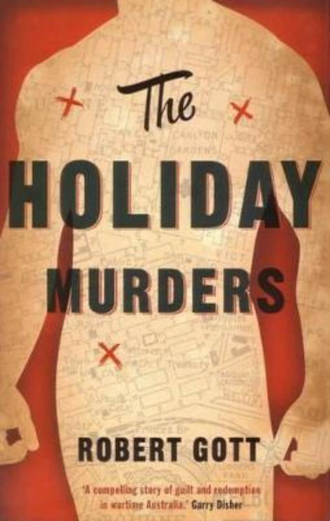 The Holiday Murders by Robert Gott - 9781922070258