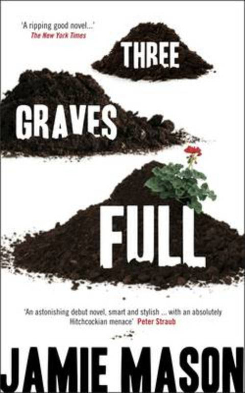 Three Graves Full by Jamie Mason - 9781922070456