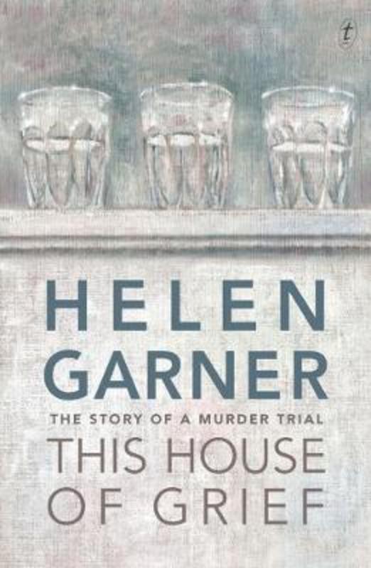 This House Of Grief by Helen Garner - 9781922079206