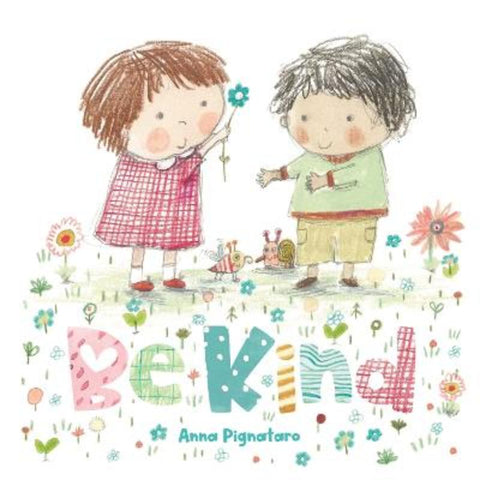 Be Kind by Anna Pignataro - 9781922081087