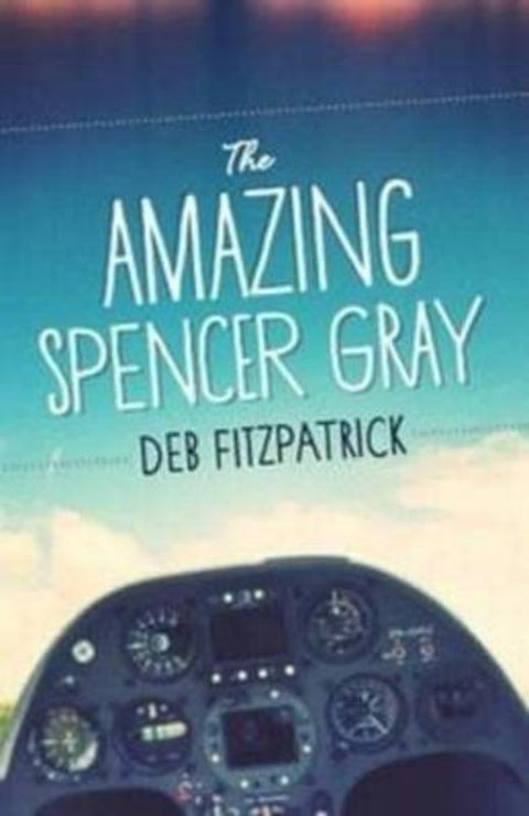 The Amazing Spencer Gray by Deb Fitzpatrick - 9781922089328