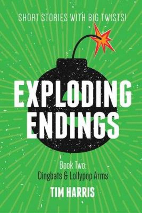 Exploding Endings (Book Two) by Tim Harris - 9781922134691
