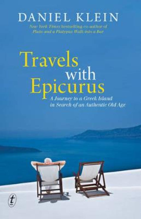 Travels with Epicurus by Daniel Klein - 9781922147639