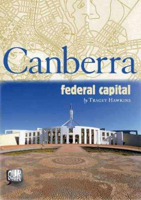 Canberra - Federal Capital by Tracey Hawkins (Author) - 9781922179319