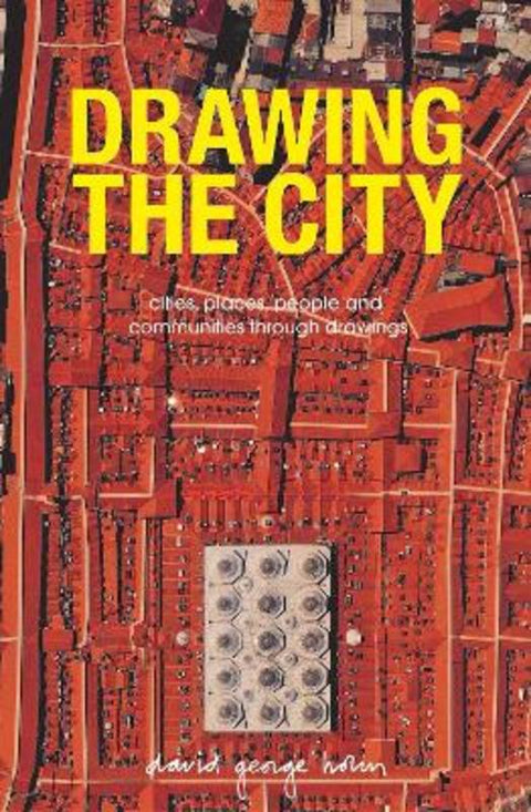 Drawing the City by David George Holm - 9781922190611