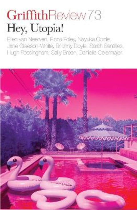 Griffith Review 73: Hey, Utopia! by Ashley Hay - 9781922212627
