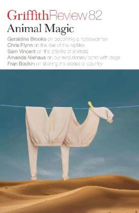 Griffith Review 82: Animal Magic by Carody Culver - 9781922212894