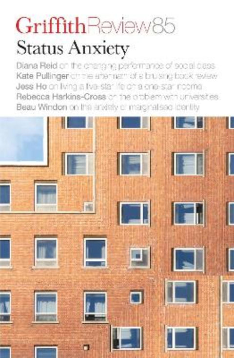 Griffith Review 85: Status Anxiety by Carody Culver - 9781922212986