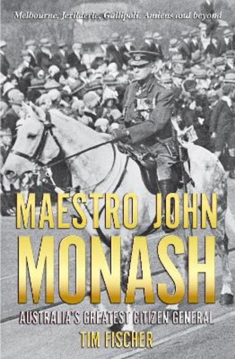 Maestro John Monash by Tim Fischer - 9781922235596