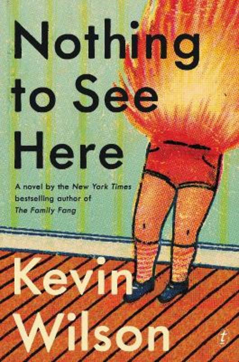 Nothing to See Here by Kevin Wilson - 9781922268334