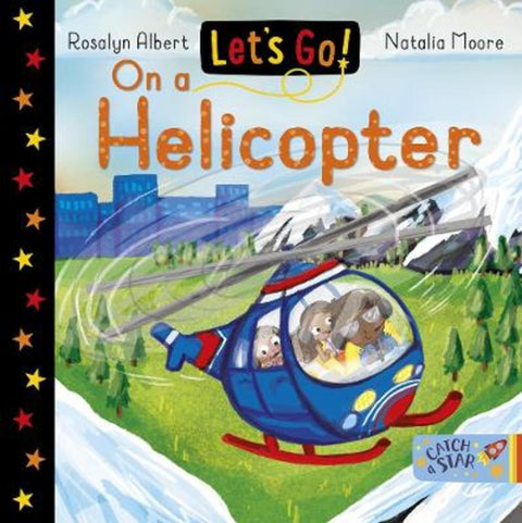 Let's Go! On a Helicopter by Rosalyn Albert - 9781922326386