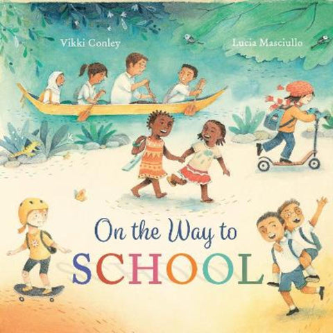 On the Way to School by Vikki Conley - 9781922326928