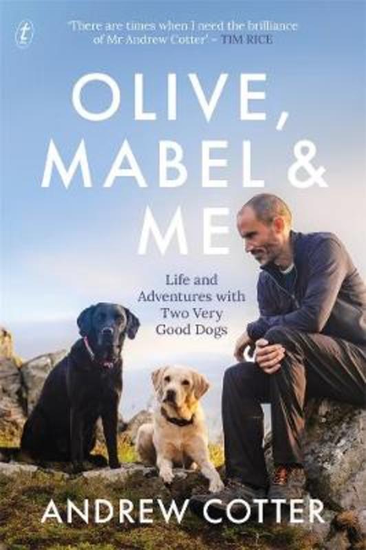 Olive, Mabel and Me by Andrew Cotter - 9781922330932