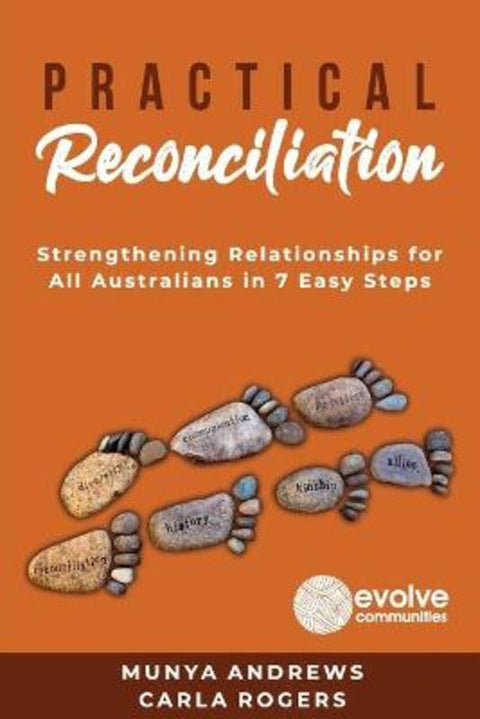 Practical Reconciliation: Strengthening Relationships for All Australians in 7 Easy Steps by Andrews Munya & Rogers Carla - 9781922372666