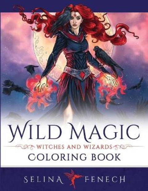 Wild Magic - Witches and Wizards Coloring Book by Selina Fenech - 9781922390356