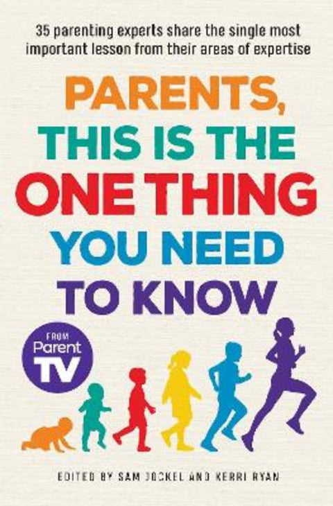 Parents, This is the One Thing You Need to Know by Sam Jockel - 9781922400642