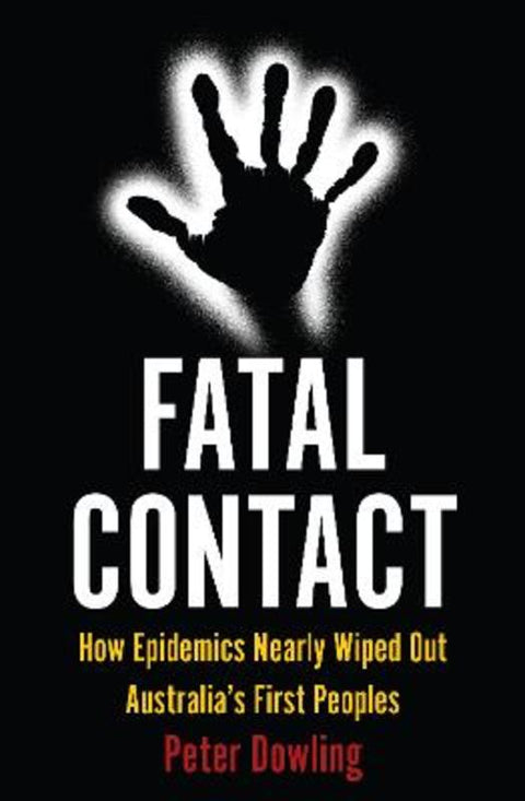 Fatal Contact by Peter Dowling - 9781922464460