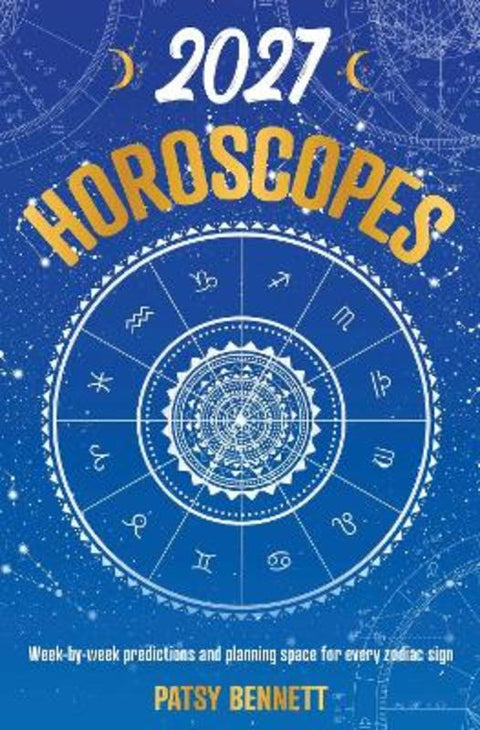 2027 Horoscopes Planner Calendar by Patsy Bennett - 9781922468161