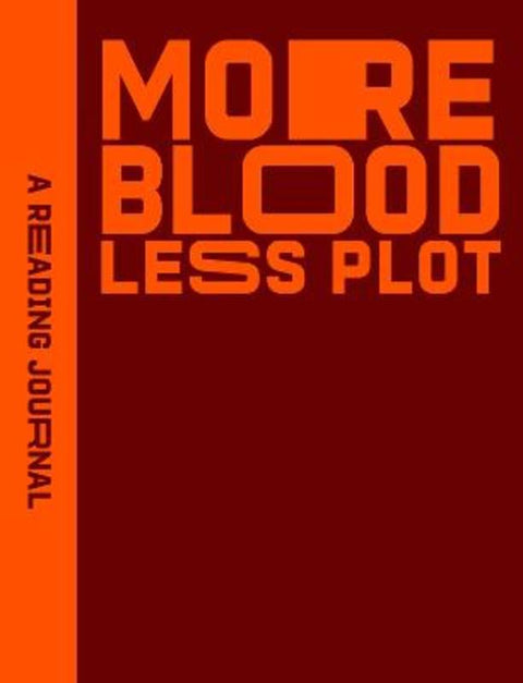 Reading Journal: More Blood, Less Plot from Sweet Hearts Press - Harry Hartog gift idea