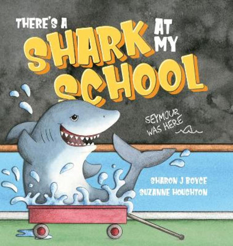 There's a Shark at my School by Sharon Boyce - 9781922503633