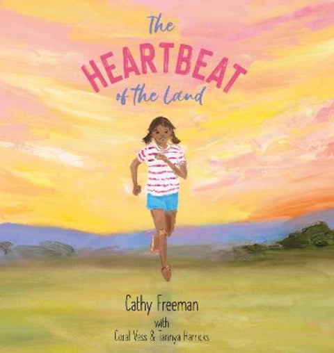 The Heartbeat of the Land by Cathy Freeman - 9781922503855
