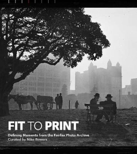 Fit to Print by Mike Bowers - 9781922507440