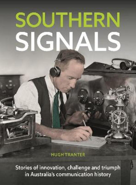 Southern Signals by Hugh Tranter - 9781922507563