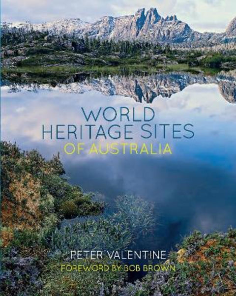 World Heritage Sites of Australia by Peter Valentine - 9781922507587
