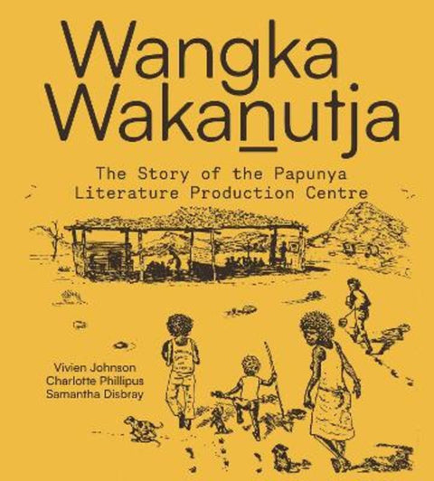 WANGKA WAKANUTJA by Vivien Johnson - 9781922507754