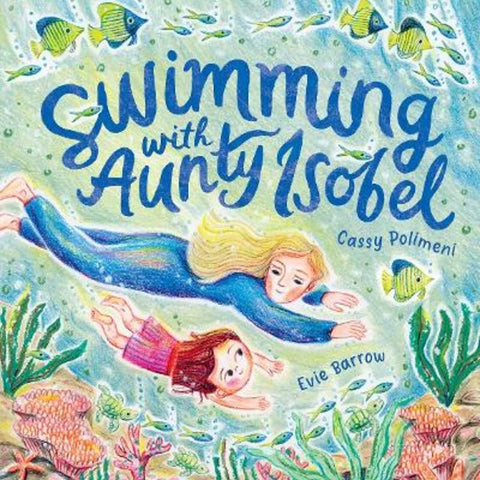 Swimming with Aunty Isobel by Cassy Polimeni - 9781922507983