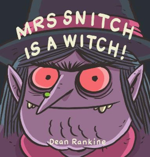 Mrs Snitch is a Witch by Dean Rankine - 9781922514776