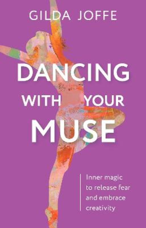Dancing with Your Muse by Gilda Joffe - 9781922539069