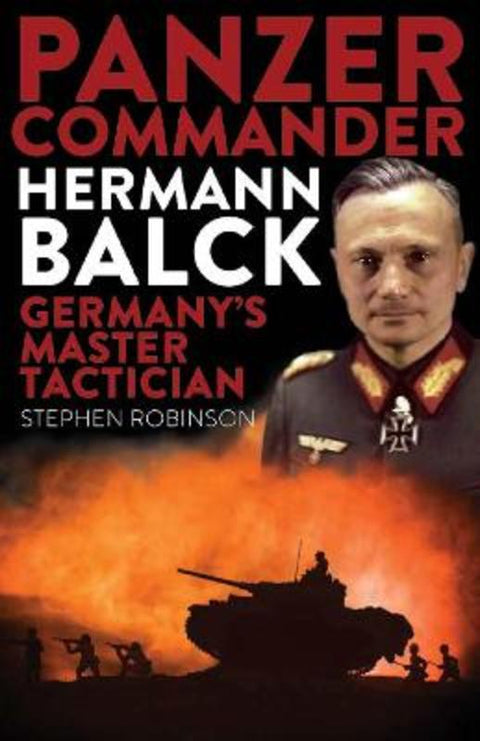 Panzer Commander Hermann Balck by Stephen Robinson - 9781922539113