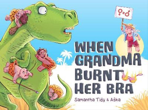 When Grandma Burnt Her Bra by Samantha Tidy - 9781922539465
