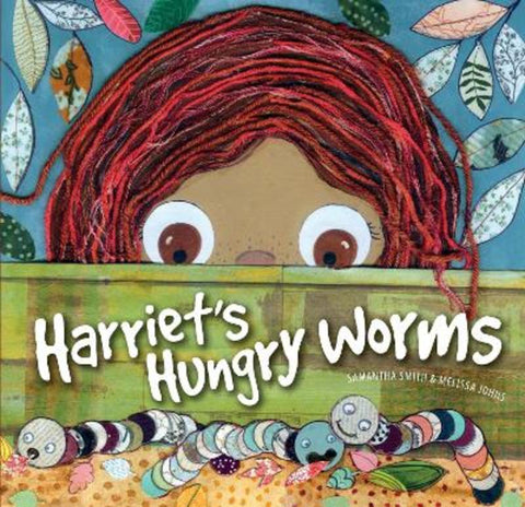 Harriet's Hungry Worms by Samantha Smith - 9781922539472