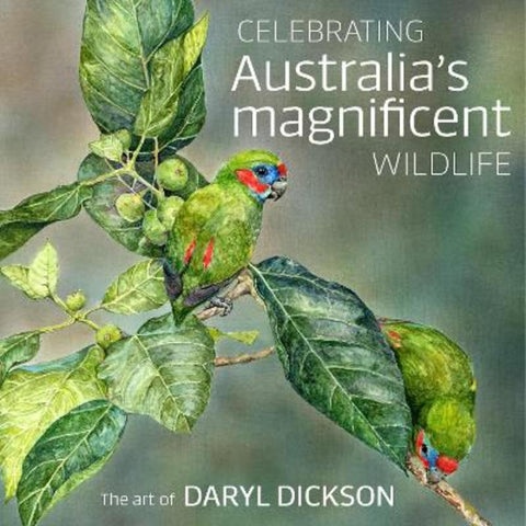 Celebrating Australia's Magnificent Wildlife by Daryl Dickson - 9781922539519