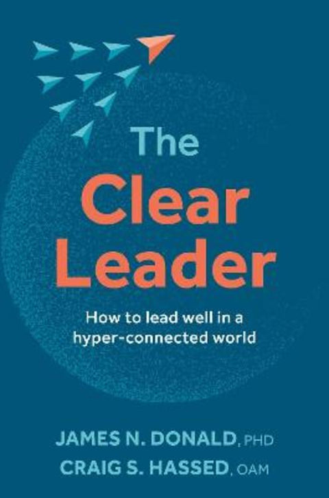 The Clear Leader by James N. Donald, PhD - 9781922539717