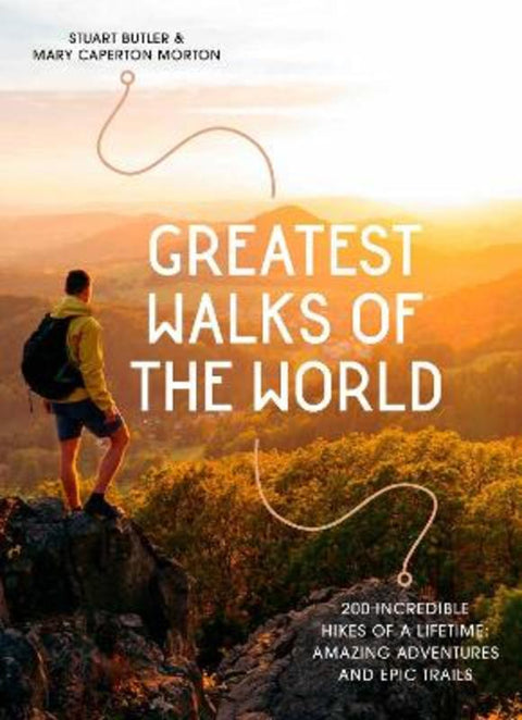Greatest Walks of the World by Stuart Butler - 9781922539779