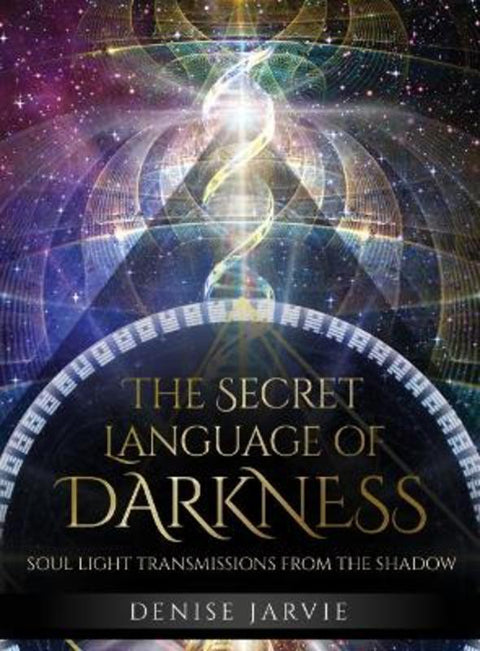 The Secret Language of Darkness by Denise Jarvie (Denise Jarvie) - 9781922574169
