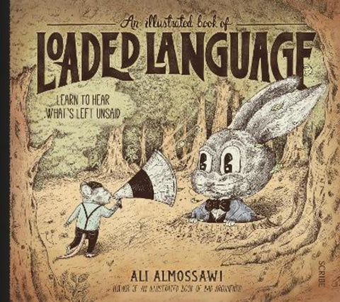 An Illustrated Book of Loaded Language by Ali Almossawi - 9781922585448