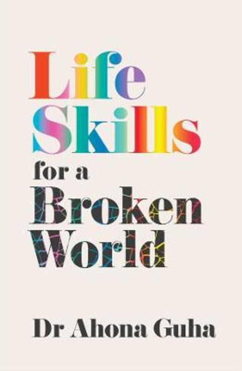 Life Skills for a Broken World by Ahona Guha - 9781922585950