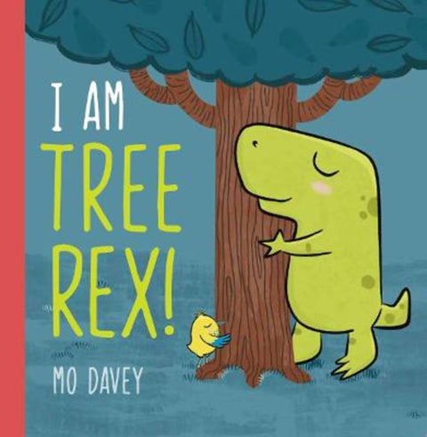 I Am Tree Rex! by Mo Davey - 9781922610669