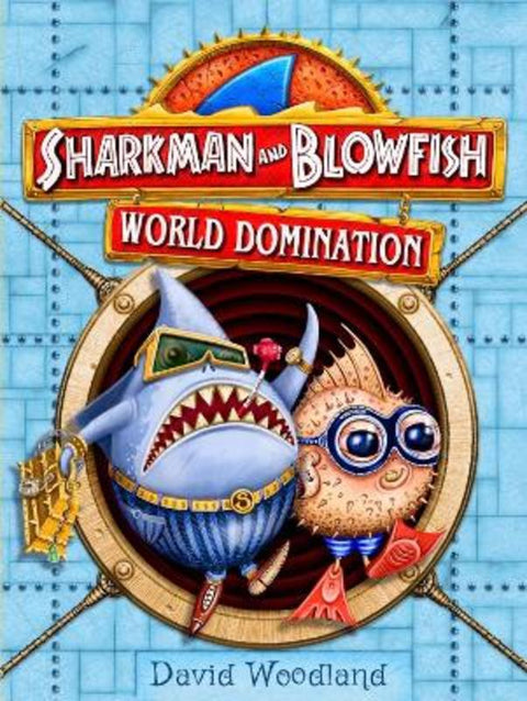 Sharkman and Blowfish: World Domination by David Woodland - 9781922610751