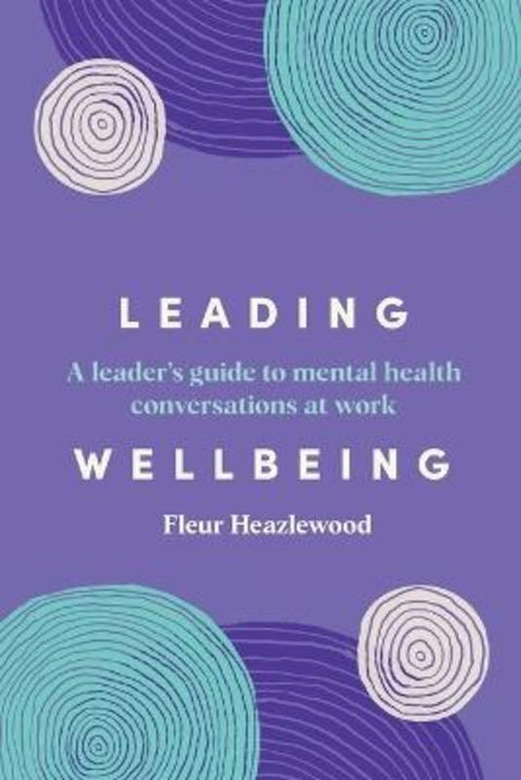 Leading Wellbeing by Fleur Heazlewood - 9781922611772