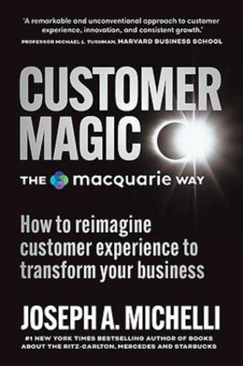 Customer Magic The Macquarie Way by Joseph A. Michelli - 9781922611871