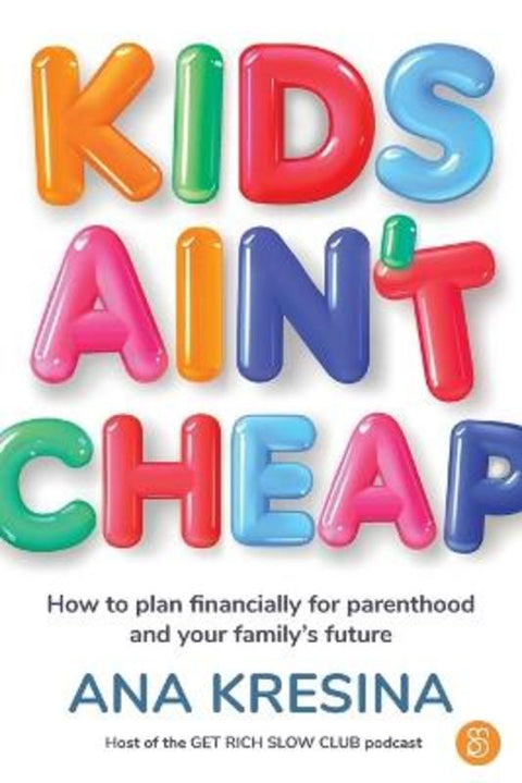 Kids Ain't Cheap by Ana Kresina - 9781922611895